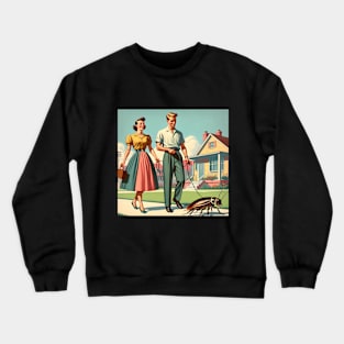 Suburban Stroll: 1950s Parents Walking Their Pet Cockroach Crewneck Sweatshirt